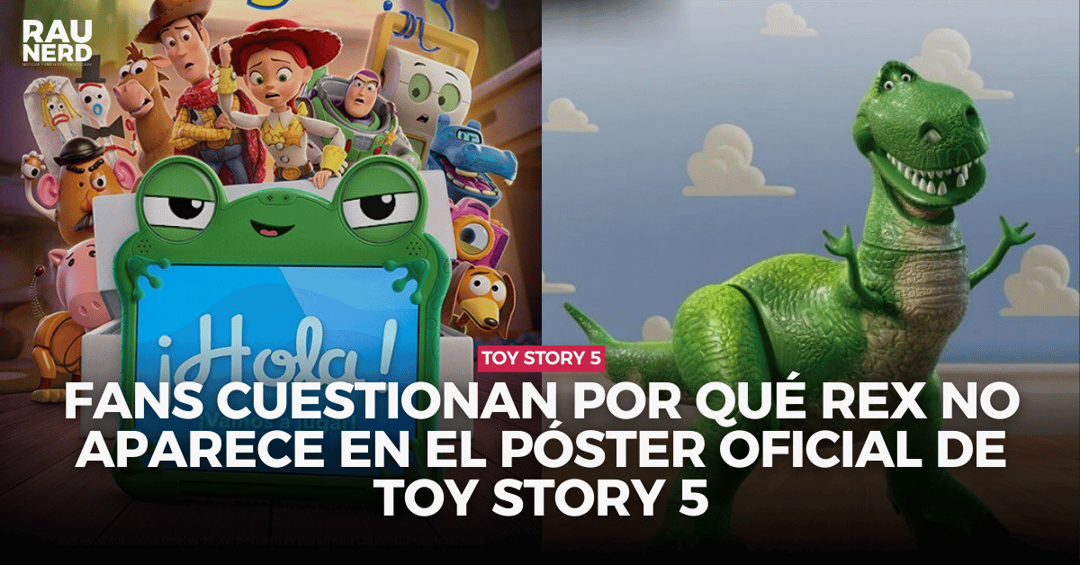 Fans cuestionan por qué Rex no aparece en el póster oficial de Toy Story 5